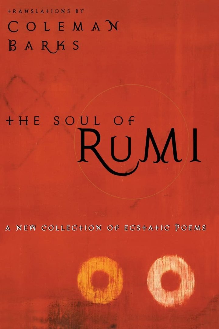 The Soul of Rumi, Translated by Coleman Barks